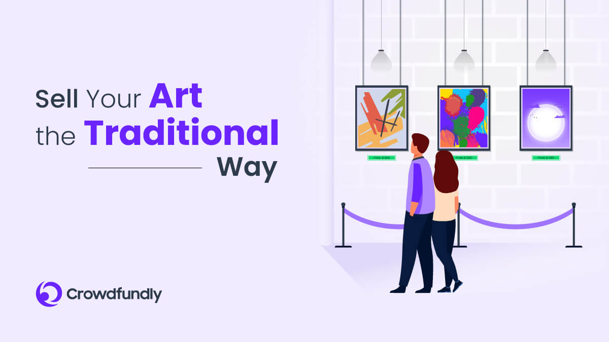 How To Make Money From Art - Sell Your Art the Traditional Way