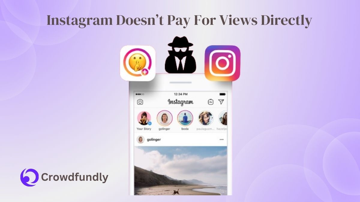Clarification: Instagram Doesn’t Pay For Views Directly