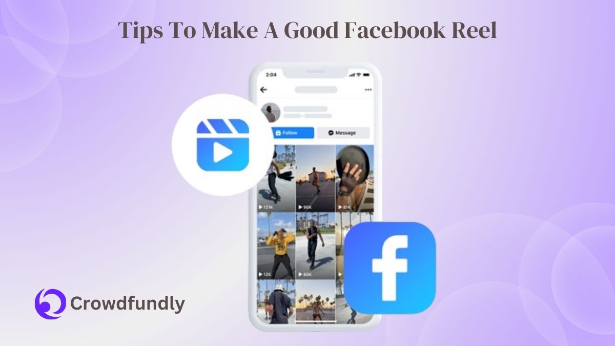 Tips To Make A Good Facebook Reel