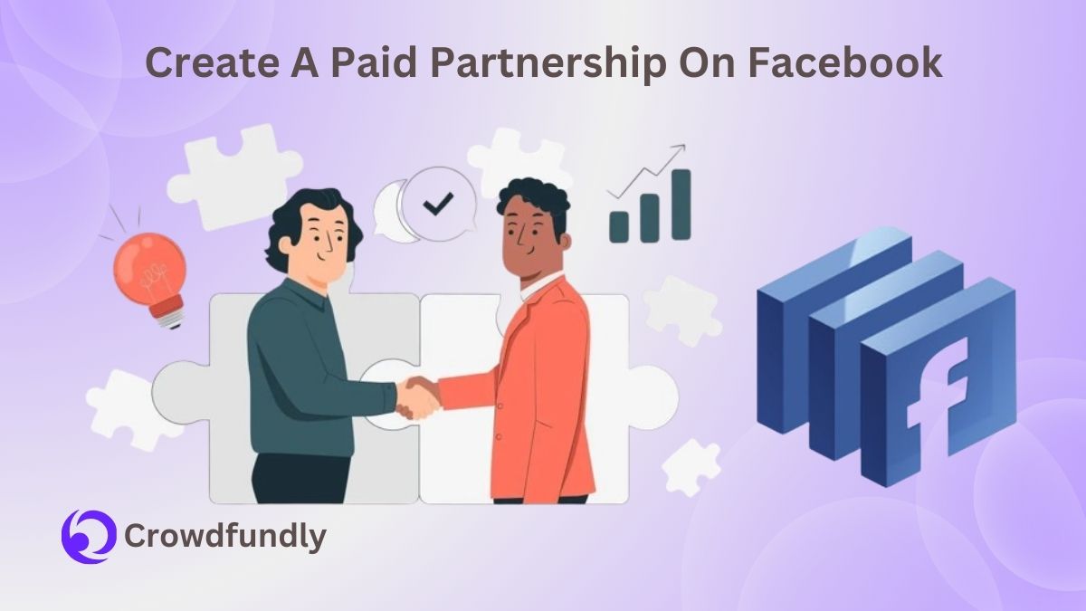 How Do You Create A Paid Partnership On Facebook?
